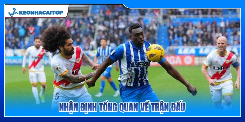 Tổng quan trước thềm trận đấu